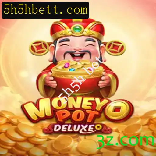 Explorando o Mundo de MoneyPotDELUXE: O Jogo de Apostas 5h5h bet