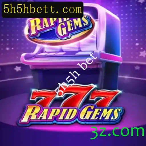 Explorando RapidGems777: O Guia Completo para o Jogo Emoção de 5h5h bet